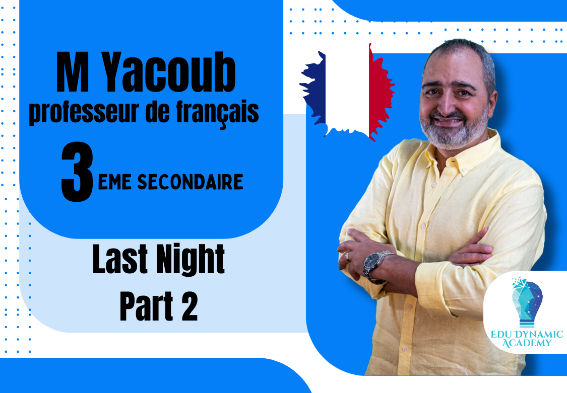 M. Yacoub | 3rd Secondary | Last Night .. Part 2